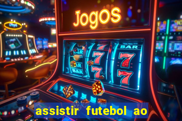 assistir futebol ao vivo multimarcas